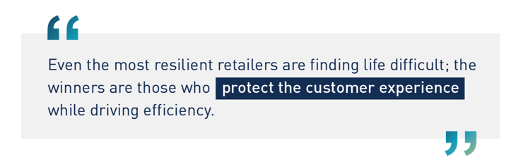 A graphic of a quote from Natalie Berg: "Even the most resilient retailers are finding life difficult; the winners are those who protect the customer experience while driving efficiency."