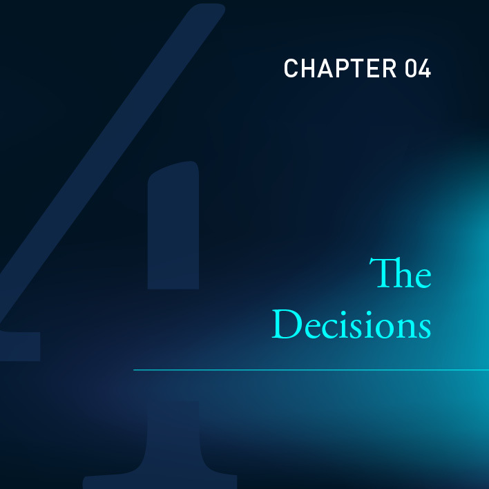 Chapter 4 | The Decisions