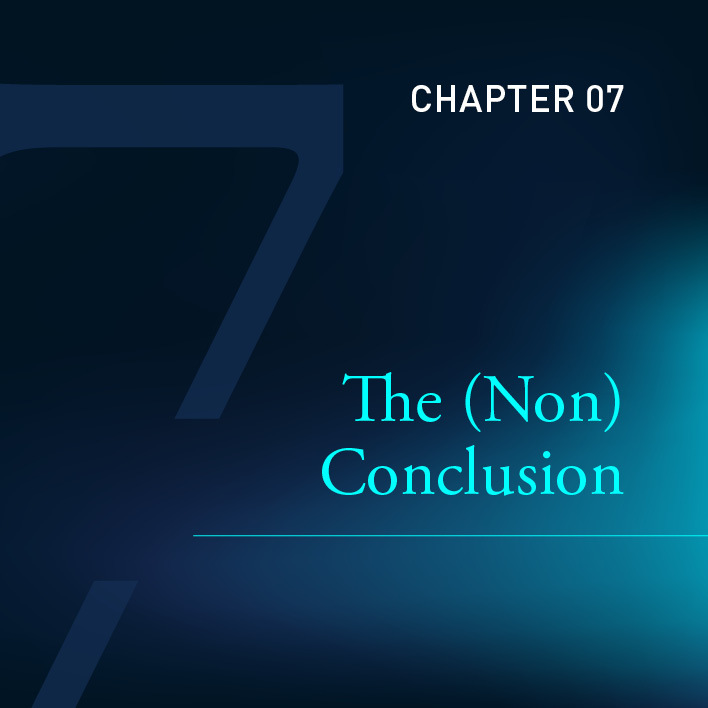Chapter 7 | The (non) Conclusion